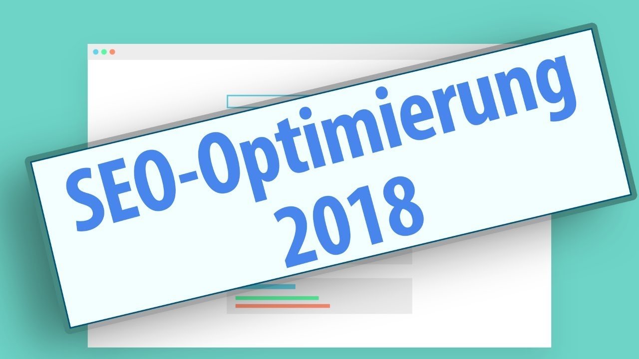 SEO Optimierung 2018: Profi-Tipps zur Suchmaschinenoptimierung