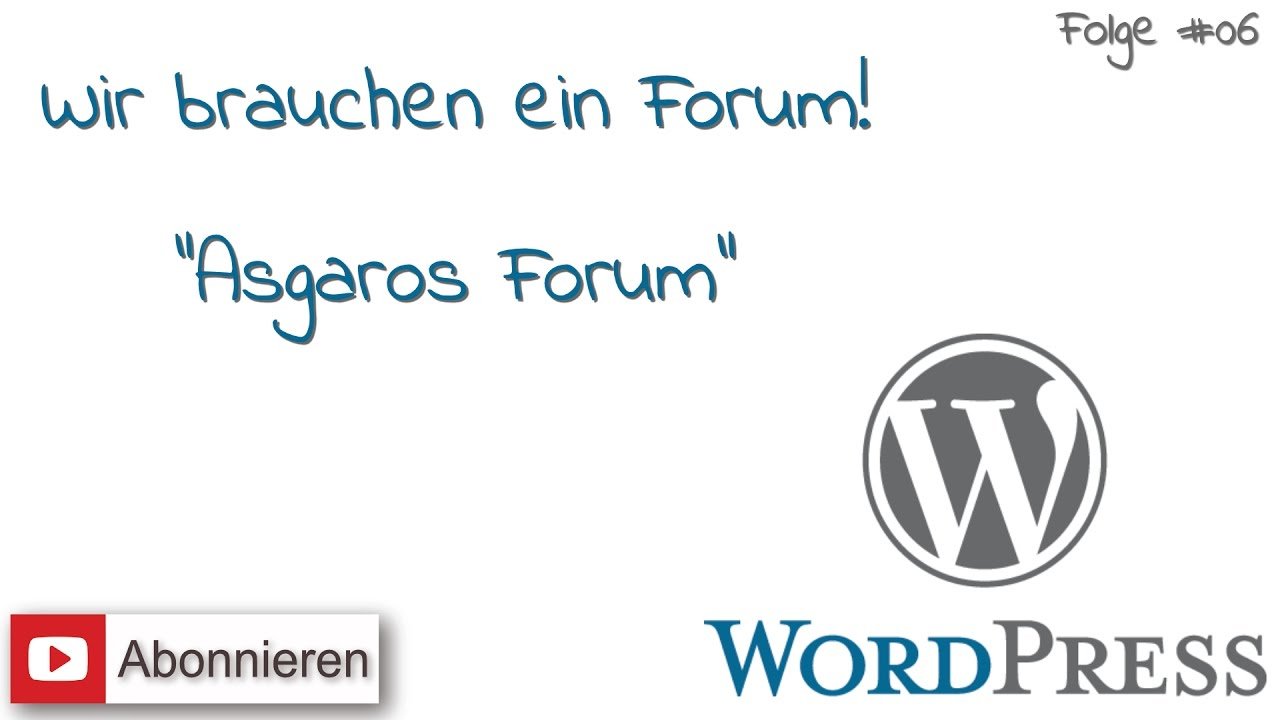 WordPress #6 - Wir brauchen ein Forum (Asgaros Forum Plugin)