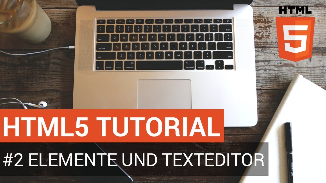 HTML Tutorial deutsch - #2 Elemente und Texteditor