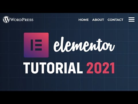 Elementor WordPress Tutorial 2021 - How to Build a WordPress Website With Elementor