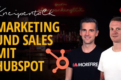 Marketing & Sales mit HubSpot - Vorteile und neue Features in 2020 | morefire Kneipentalk