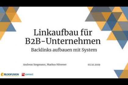 Webinar-Aufzeichnung: Linkaufbau für B2B Unternehmen – Backlinks aufbauen mit System (02.10.2019))