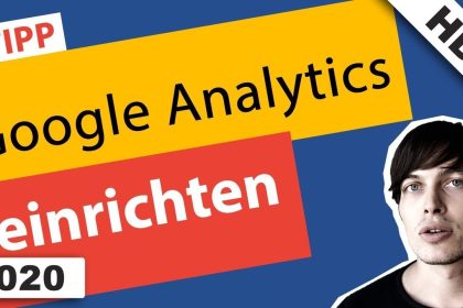 Bestes Google Analytics Tutorial: Analytics einrichten
