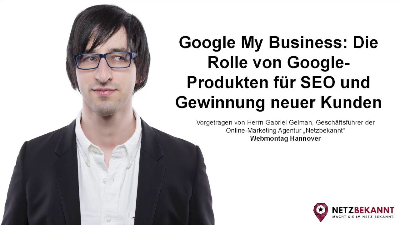 #GoogleMyBusiness | Gabriel Gelman: "Was will dieses Google eigentlich? Tipps zur lokalen SEO"