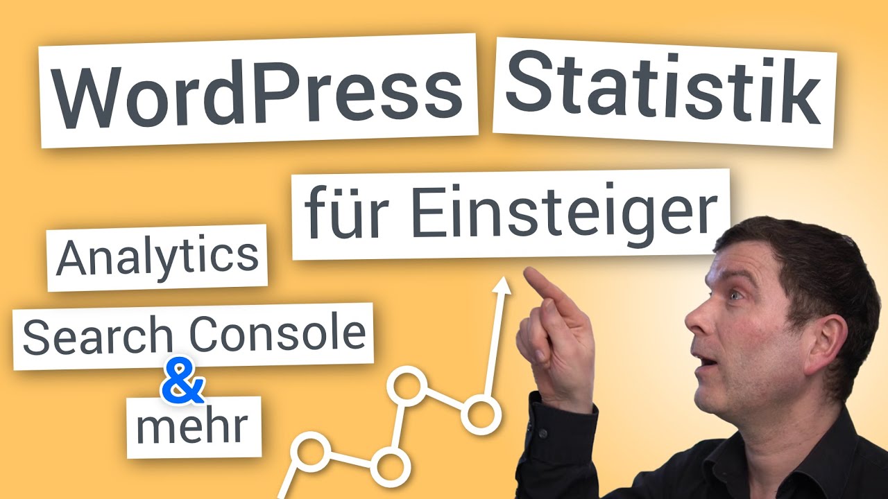 WordPress Statistik für Einsteiger: Google Search Console, Analytics, WP Statistics & mehr