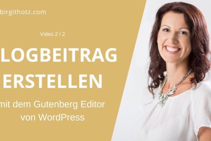 Blogbeitrag erstellen in WordPress - für Anfänger - Teil 2 / 2 - GUTENBERG Editor