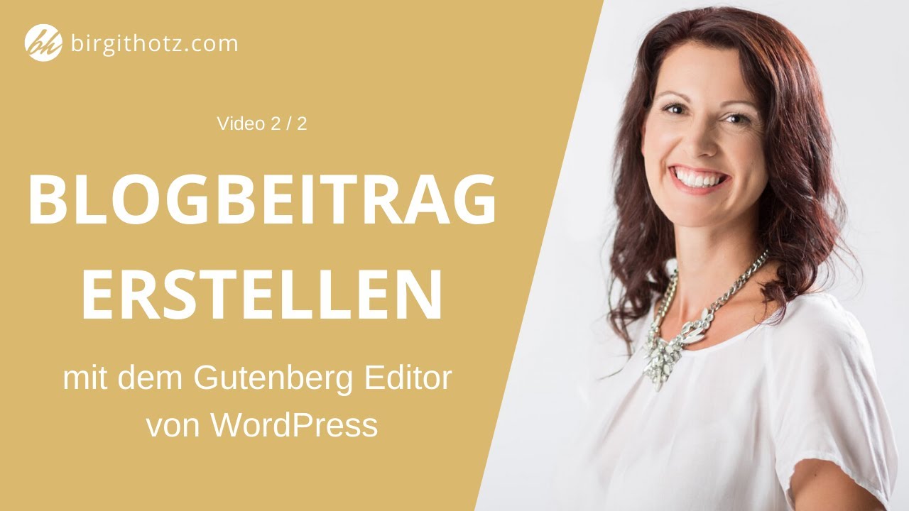 Blogbeitrag erstellen in WordPress - für Anfänger - Teil 2 / 2 - GUTENBERG Editor