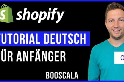 Shopify Tutorial Deutsch – Shopify Grundlagen für Anfänger: Schritt für Schritt Anleitung