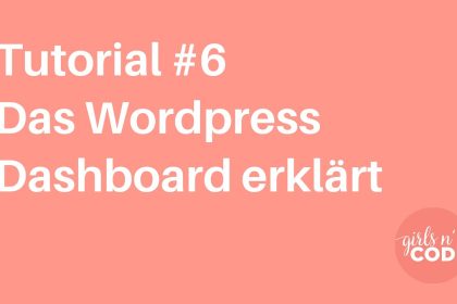 Tutorial #6: Wordpress Dashboard erklärt