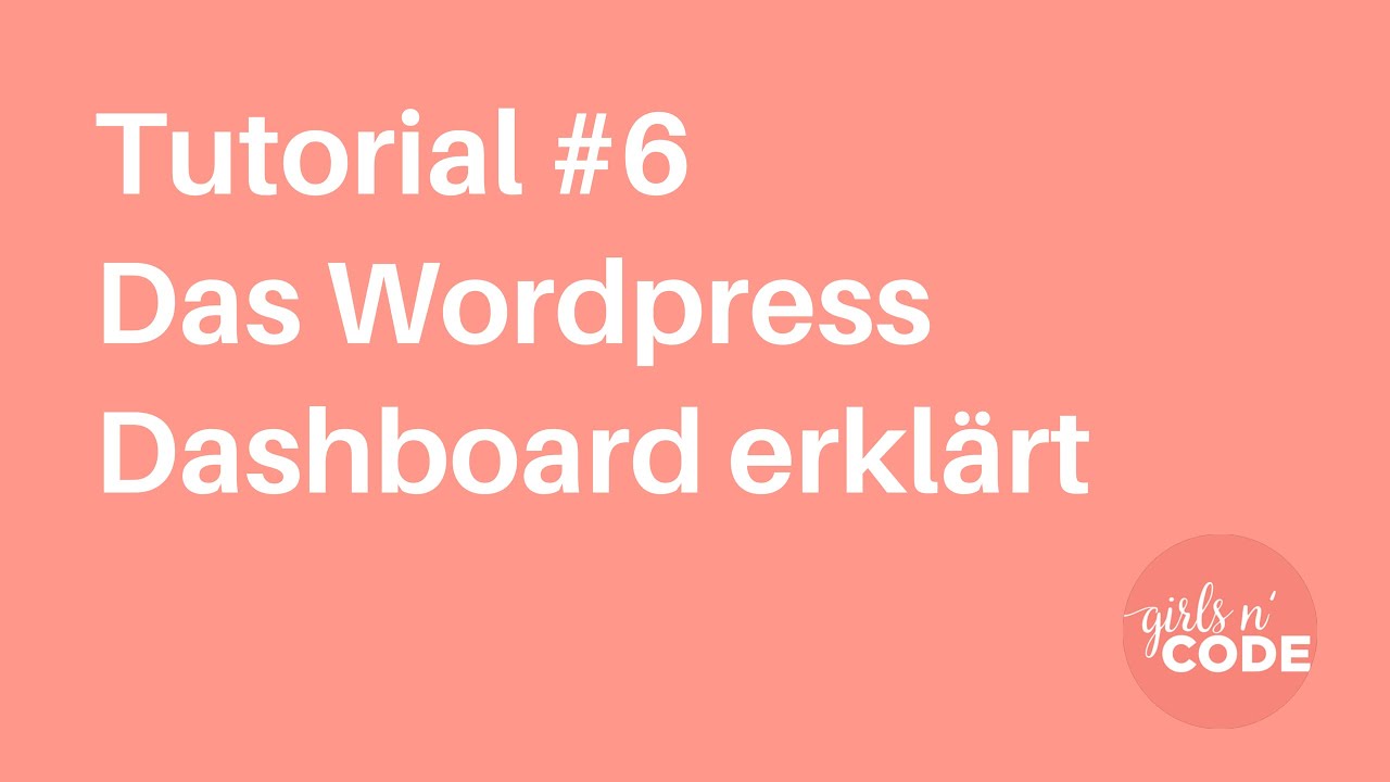 Tutorial #6: Wordpress Dashboard erklärt