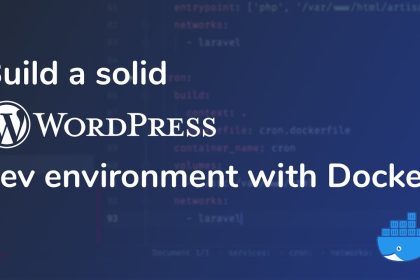 Build a solid WordPress dev environment with Docker