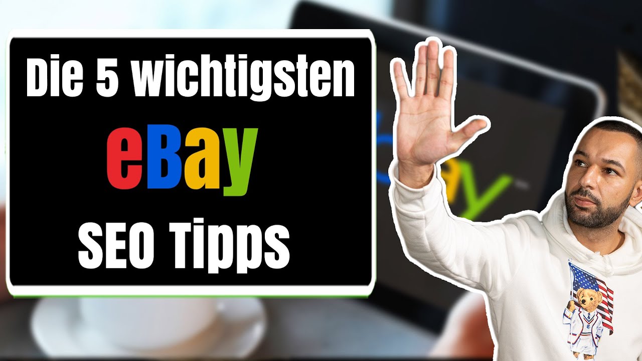 Die 5 wichtigsten EBAY SEO Tipps 2021 - eBay Listing optimieren!