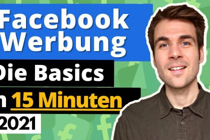 Facebook Werbung schalten für Anfänger - Die Basics in 15 Minuten (2021)
