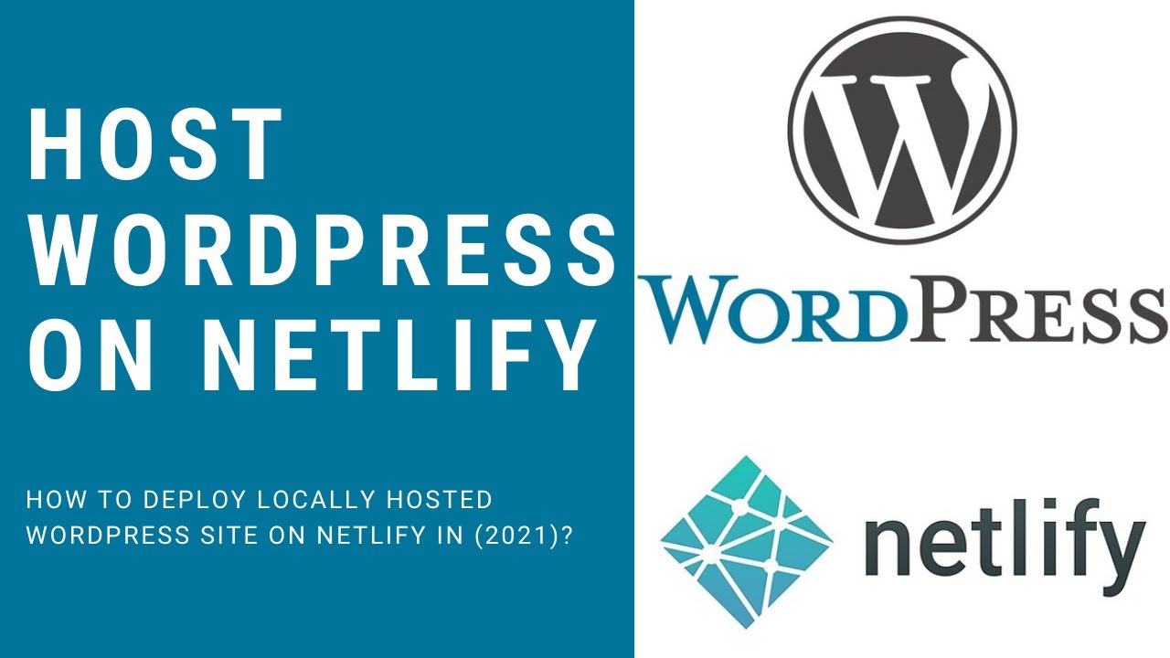 WordPress on Netlify: How to Deploy Locally Hosted WordPress site On Netlify in (2021)?