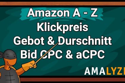 #09 Klickpreis - Bid CPC und aCPC erklärt - Amazon Kurs von A bis Z - PPC Werbeaktionen - AMALYZE