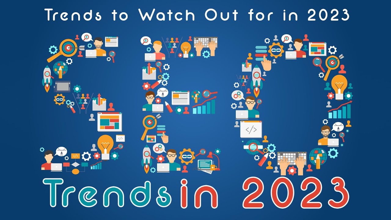 5 SEO Trends to Watch Out for in 2023 | seo trends 2023