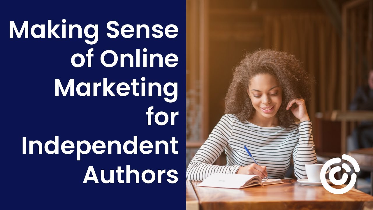 Making Sense of Online Marketing for Independent Authors | Constant Contact