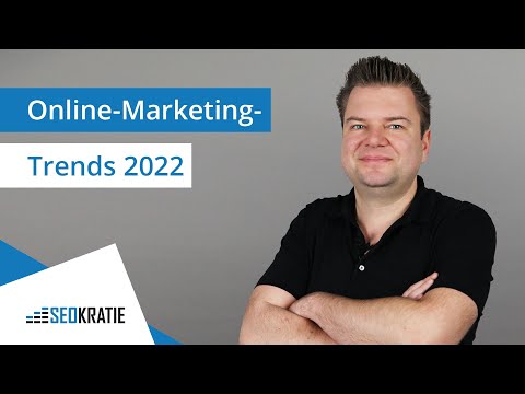 SEO und Online-Marketing-Trends: Das bringt Dich 2022 weiter!
