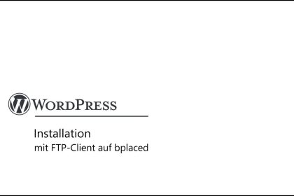 Wordpress auf Server (bplaced) installieren: 100 % kostenfrei