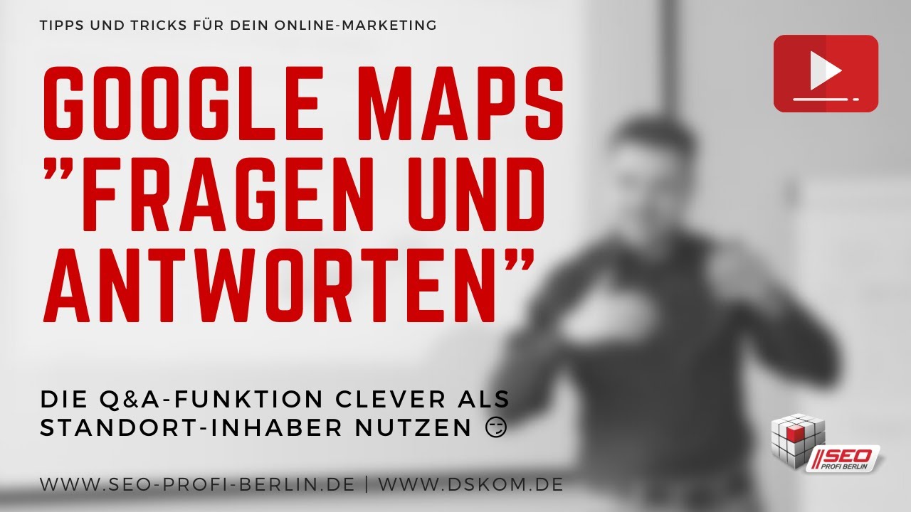Google My Business: Google Maps Q&A (Fragen & Antworten) clever fürs Marketing nutzen | GMB Tutorial