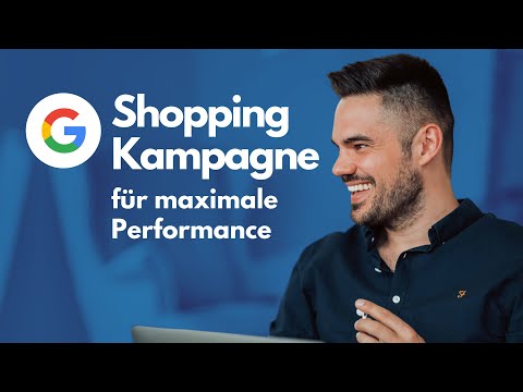 Google Shopping: Kampagne für maximale Performance Schritt für Schritt (deutsch/german) 2022