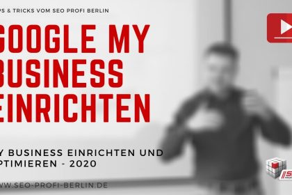 Google My Business einrichten und optimieren | Tipps und Tricks vom SEO Profi Berlin