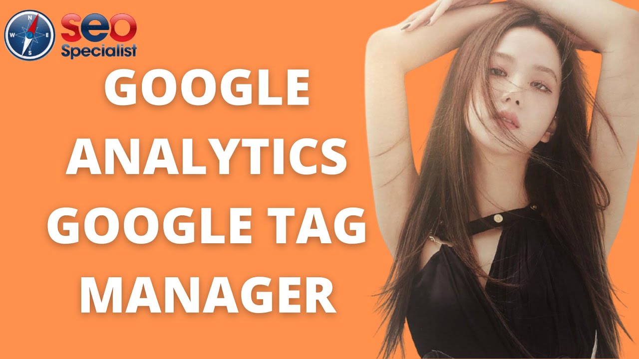 SEO Specialist - Google Analytics Google Tag Manager