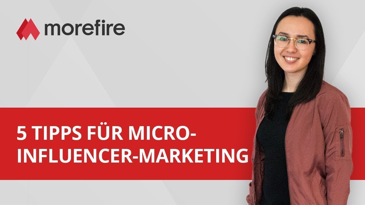 5 Tipps für Micro-Influencer-Marketing | morefire