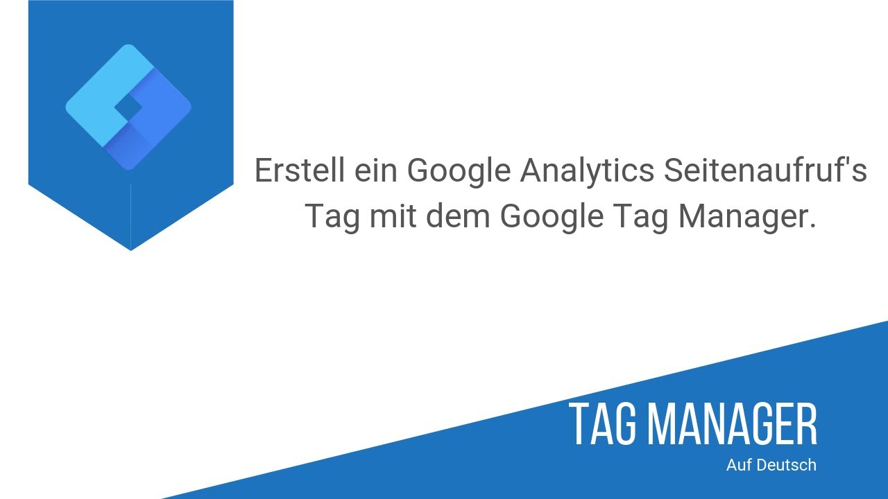 Erstelle einen Google Analytics Seitenaufruf-Tag mit dem Google Tag Manager 2019