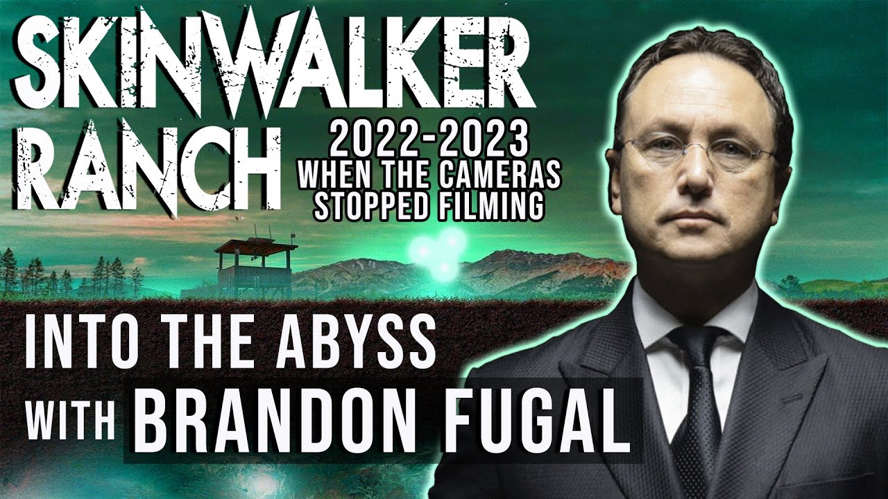 INTO THE ABYSS - Skinwalker Ranch with Brandon Fugal (Latest Insights)