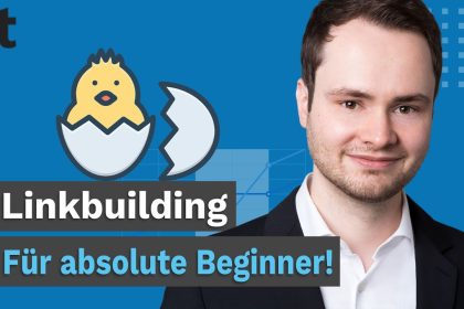 Linkbuilding für absolute Beginner - So baust du die ersten Links auf