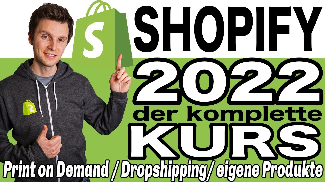 Shopify Shop erstellen 2022 - Print on Demand, Dropshipping & eigene Produkte - Onlineshop aufbauen