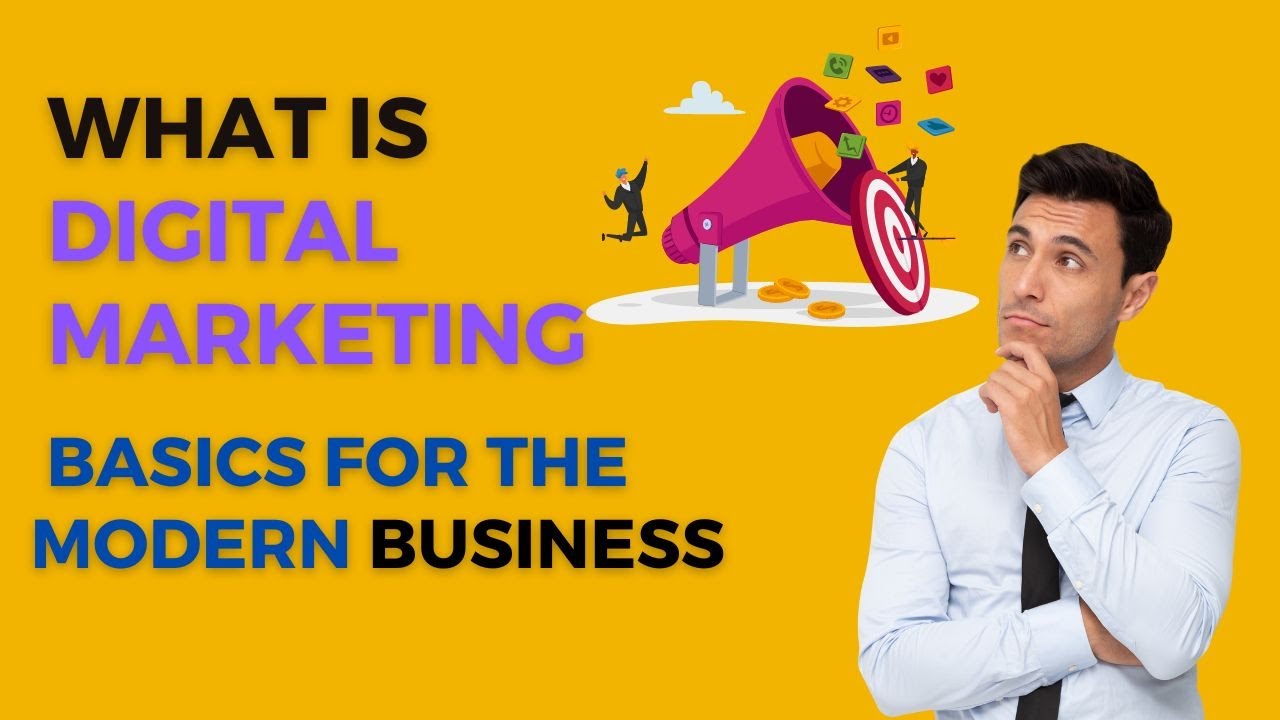 What is Digital Marketing || Basics for the Modern Business