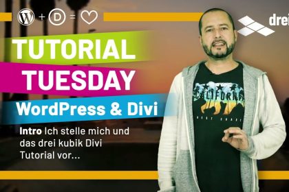 drei kubik - Tutorial Tuesday - WordPress & Divi Tutorial 2022 auf Deutsch - Intro