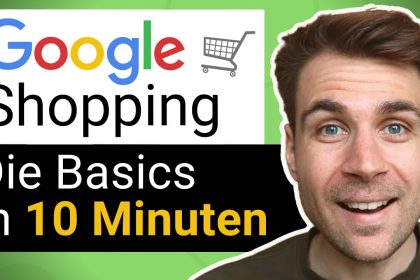 Google Shopping Werbung schalten - Die Basics in 10 Minuten (2023)