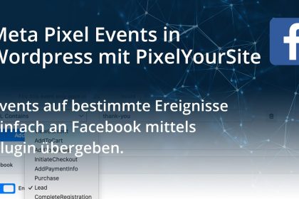 Meta - Facebook Pixel Events in Wordpress & PixelYourSite Plugin erstellen und übergeben