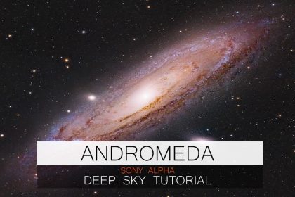Die Andromeda Galaxie M31 fotografieren - Sony Alpha Deep Sky Tutorial