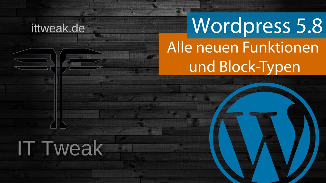 Wordpress 5.8 - Alle neuen Funktionen und Block-Typen erklärt