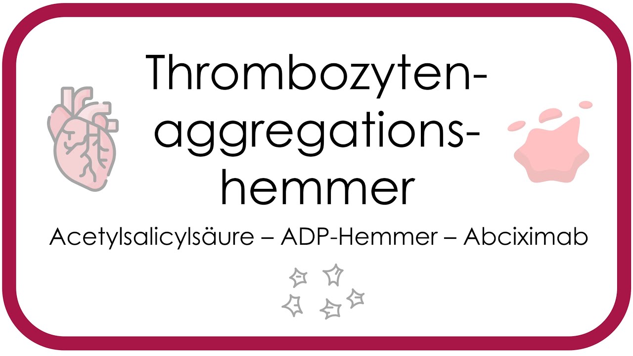Thrombozytenaggregationshemmung - Pharmakologie (ASS, ADP-Hemmer, Prasugrel, Clopidogrel, Abciximab)
