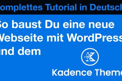 Tutorial: Webseite mit WordPress und dem Kadence Theme bauen - Kadence WP Testbericht/Review Deutsch