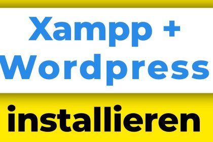 WordPress Installation Anleitung deutsch mit XAMPP