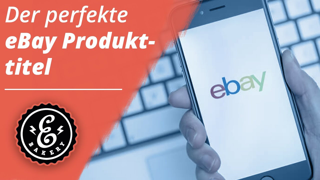 EBAY SEO Titel - Wie sieht der perfekte eBay Produkttitel aus? | eBay SEO Tutorial deutsch 2020